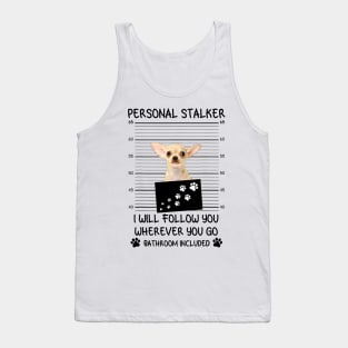 Chihuahua Personal Stalker Tank Top